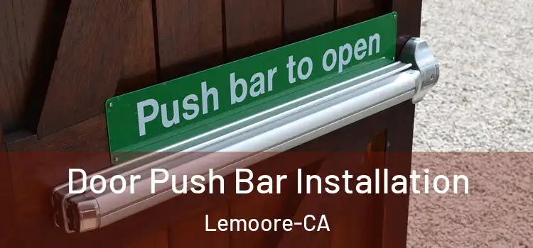 Door Push Bar Installation Lemoore-CA